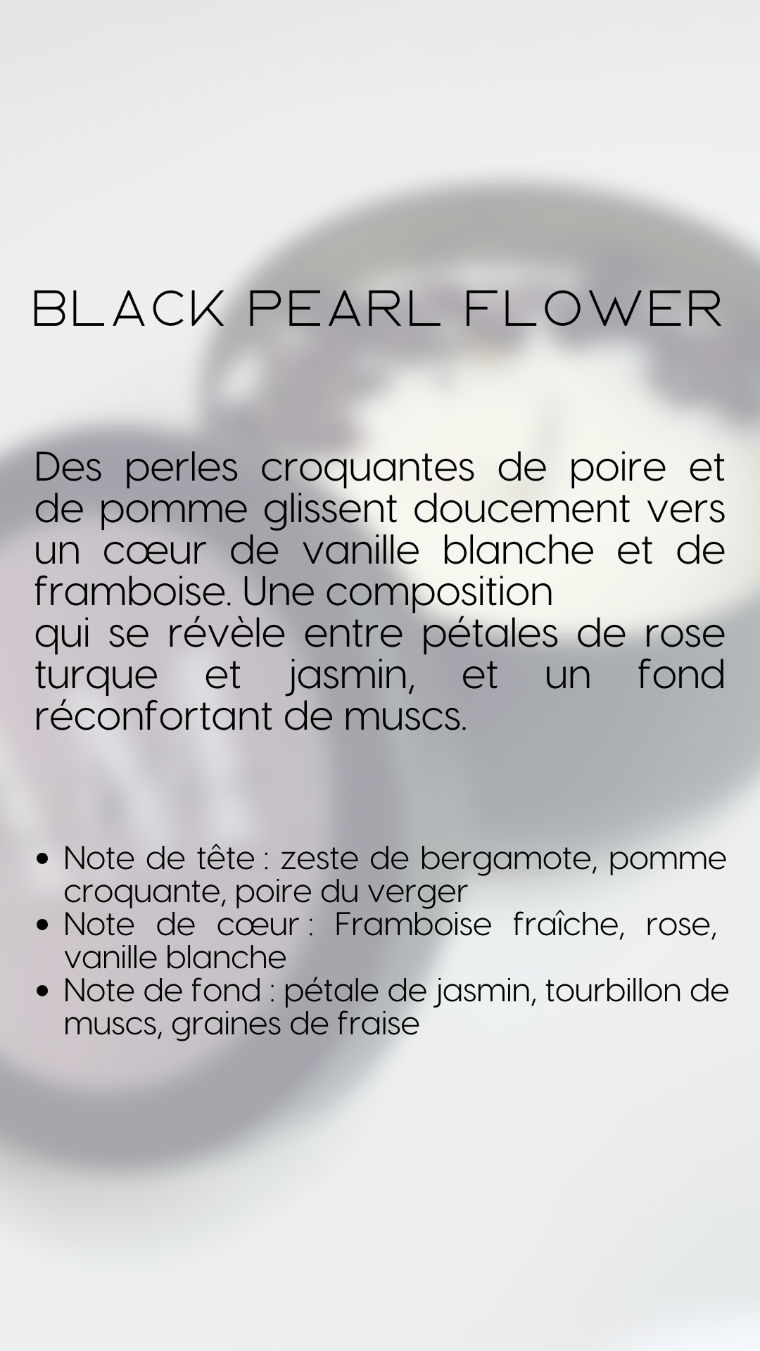 Bougie parfumée « Black Pearl Flower » - 100g